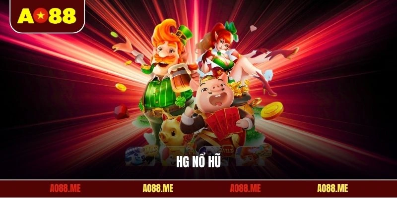 HG Nổ hũ